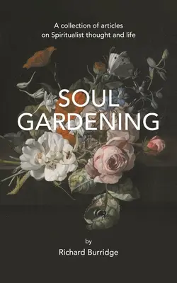 Grădinăritul sufletului - Soul gardening