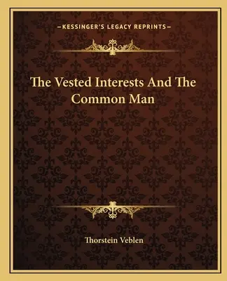 Interesele dobândite și omul de rând - The Vested Interests And The Common Man
