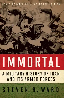 Nemuritor: O istorie militară a Iranului și a forțelor sale armate - Immortal: A Military History of Iran and Its Armed Forces