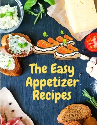 Rețete de aperitive: Salvează-ți momentele de gătit - Appetizer Recipes: Save Your Cooking Moments
