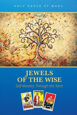 Jewels of the Wise: Mânuirea de sine prin intermediul tarotului - Jewels of the Wise: Self-Mastery Through the Tarot