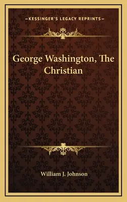 George Washington, creștinul - George Washington, The Christian