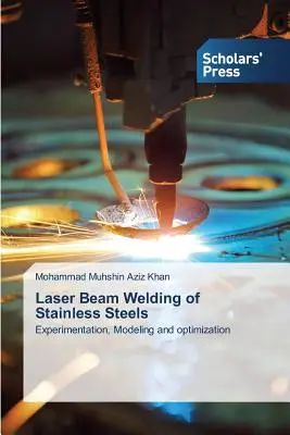 Sudarea cu fascicul laser a oțelurilor inoxidabile - Laser Beam Welding of Stainless Steels