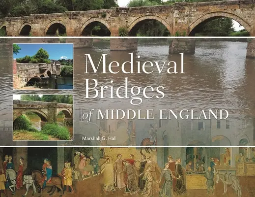 Podurile medievale din Anglia Centrală - Medieval Bridges of Middle England