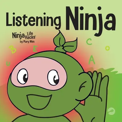 Listening Ninja: A Children's Book About Active Listening and Learning How to Listen