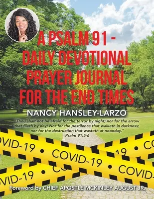 Un Psalm 91 - Jurnal zilnic de rugăciune devoțională pentru vremurile de sfârșit - A Psalm 91 - Daily Devotional Prayer Journal for the End Times