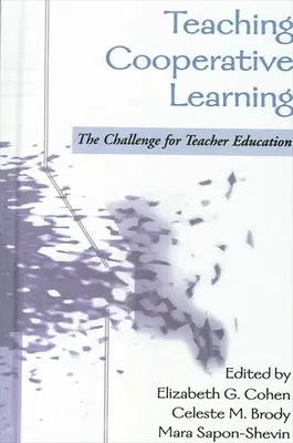 Predarea învățării cooperative: Provocarea pentru formarea profesorilor - Teaching Cooperative Learning: The Challenge for Teacher Education