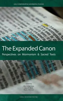 Canonul extins: Perspective asupra mormonismului și textelor sacre - The Expanded Canon: Perspectives on Mormonism and Sacred Texts