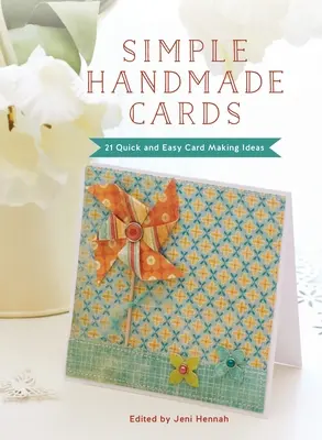Simple Handmade Cards: 21 de idei de realizare rapidă și ușoară - Simple Handmade Cards: 21 Quick and Easy Making Ideas