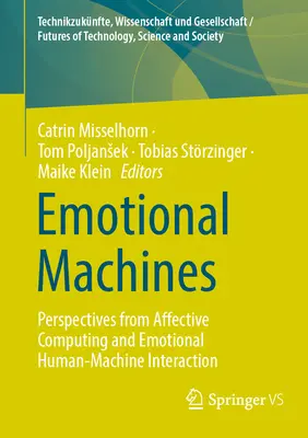 Mașini emoționale: Perspective ale informaticii afective și ale interacțiunii emoționale om-mașină - Emotional Machines: Perspectives from Affective Computing and Emotional Human-Machine Interaction