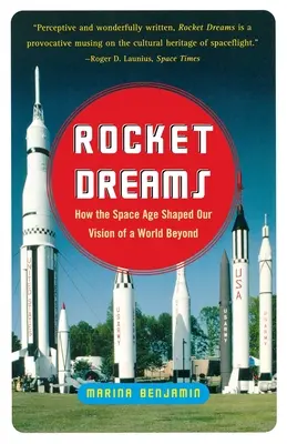 Rocket Dreams: Cum a modelat era spațială viziunea noastră asupra unei lumi de dincolo - Rocket Dreams: How the Space Age Shaped Our Vision of a World Beyond