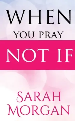 Când te rogi nu IF - When You Pray Not IF