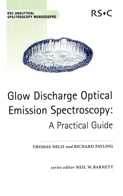 Glow Discharge Optical Emission Spectroscopy: Un ghid practic - Glow Discharge Optical Emission Spectroscopy: A Practical Guide