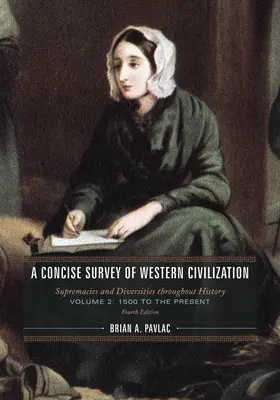 A Concise Survey of Western Civilization: Supremații și diversități de-a lungul istoriei, de la 1500 până în prezent - A Concise Survey of Western Civilization: Supremacies and Diversities throughout History, 1500 to the Present