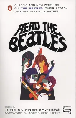 Read the Beatles: Scrieri clasice și noi despre Beatles, moștenirea lor și de ce sunt încă importanți - Read the Beatles: Classic and New Writings on the Beatles, Their Legacy, and Why They Still Matter