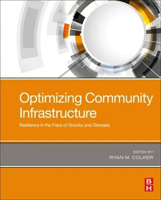 Optimizarea infrastructurii comunitare: Reziliența în fața șocurilor și a tensiunilor - Optimizing Community Infrastructure: Resilience in the Face of Shocks and Stresses
