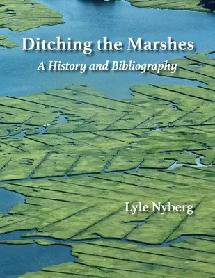 Ditching the Marshes: O istorie și o bibliografie - Ditching the Marshes: A History and Bibliography