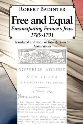 Free and Equal.... Emanciparea evreilor din Franța 1789-1791 - Free and Equal.... Emancipating France's Jews 1789-1791