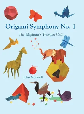 Simfonia Origami nr. 1: Strigătul de trompetă al elefantului - Origami Symphony No. 1: The Elephant's Trumpet Call