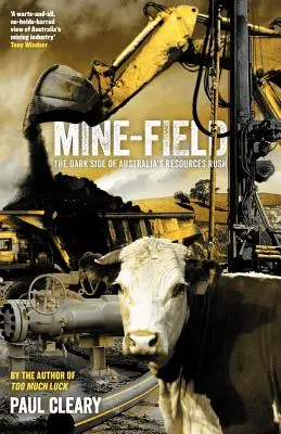 Mine-Field: Partea întunecată a goanei după resurse a Australiei - Mine-Field: The Dark Side of Australia's Resources Rush