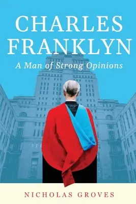 Charles Franklyn - Un om cu opinii ferme - Charles Franklyn - A Man of Strong Opinions