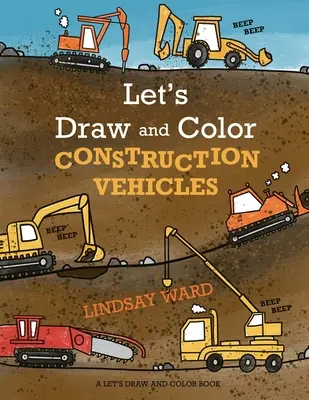 Să desenăm și să colorăm vehicule de construcții - Let's Draw and Color Construction Vehicles