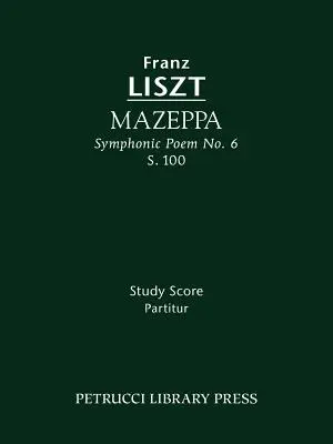 Mazeppa, S.100: Partitură de studiu - Mazeppa, S.100: Study score