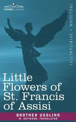 Florile mici ale Sfântului Francisc de Assisi - Little Flowers of St. Francis of Assisi