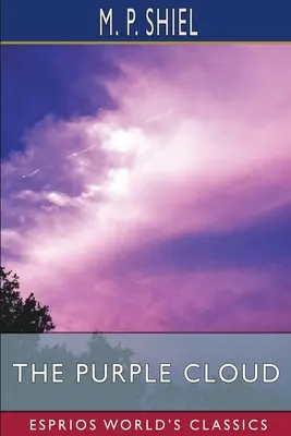 Norul violet (Esprios Classics) - The Purple Cloud (Esprios Classics)