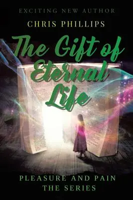 The Gift of Eternal Life: Plăceri și durere The Series - The Gift of Eternal Life: Pleasures and Pain The Series