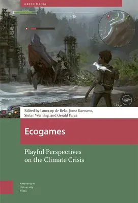 Ecogames: Perspective ludice asupra crizei climatice - Ecogames: Playful Perspectives on the Climate Crisis