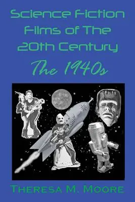 Filmele science-fiction ale secolului XX: Anii 1940 - Science Fiction Films of The 20th Century: The 1940s