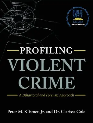 Profilarea infracțiunilor violente: O abordare comportamentală și criminalistică - Profiling Violent Crime: A Behavioral and Forensic Approach