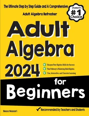 Algebră pentru adulți pentru începători: The Ultimate Step by Step Guide and A Comprehensive Adult Algebra Refresher - Adult Algebra for Beginners: The Ultimate Step by Step Guide and A Comprehensive Adult Algebra Refresher