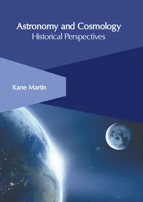 Astronomie și cosmologie: Perspective istorice - Astronomy and Cosmology: Historical Perspectives