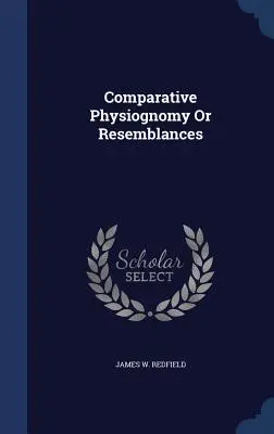 Comparative Physiognomy Or Resemblances