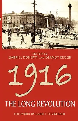 1916: Lunga revoluție - 1916: The Long Revolution