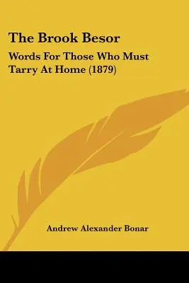 Pârâul Besor: Cuvinte pentru cei care trebuie să rămână acasă (1879) - The Brook Besor: Words for Those Who Must Tarry at Home (1879)