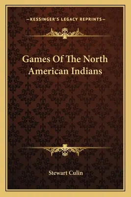 Jocuri ale indienilor din America de Nord - Games Of The North American Indians