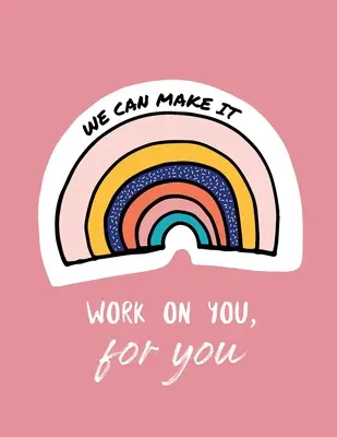 We Can Make It. Work On You For You: Pentru adulți Pentru autism Pentru mame Pentru asistente medicale Mame Profesori Adolescenți Femei Cu Prompts Zi și noapte Self Love Gift - We Can Make It. Work On You For You: For Adults For Autism Moms For Nurses Moms Teachers Teens Women With Prompts Day and Night Self Love Gift