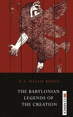 Legendele babiloniene ale creației - The Babylonian Legends of the Creation