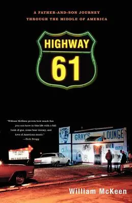 Highway 61: O călătorie între tată și fiu prin mijlocul Americii - Highway 61: A Father-And-Son Journey Through the Middle of America