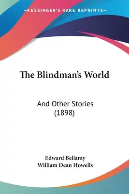 Lumea orbului: Și alte povestiri (1898) - The Blindman's World: And Other Stories (1898)
