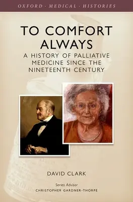 Pentru a alina întotdeauna: O istorie a îngrijirii paliative - To Comfort Always: A History of Palliative Care