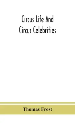 Viața circului și celebritățile circului - Circus life and circus celebrities
