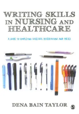 Abilități de scriere în nursing și asistență medicală: Un ghid pentru finalizarea cu succes a disertațiilor și tezelor - Writing Skills in Nursing and Healthcare: A Guide to Completing Successful Dissertations and Theses
