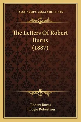 Scrisorile lui Robert Burns (1887) - The Letters Of Robert Burns (1887)