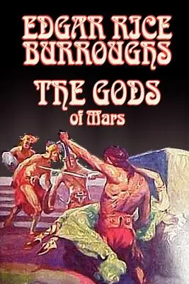 Zeii lui Marte de Edgar Rice Burroughs, Științifico-fantastic, Aventură - The Gods of Mars by Edgar Rice Burroughs, Science Fiction, Adventure