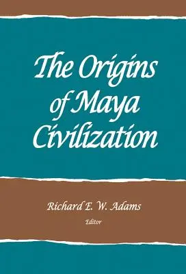Originile civilizației mayașe - The Origins of Maya Civilization