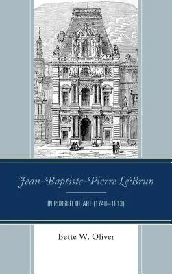 Jean-Baptiste-Pierre LeBrun: În căutarea artei (1748-1813) - Jean-Baptiste-Pierre LeBrun: In Pursuit of Art (1748-1813)